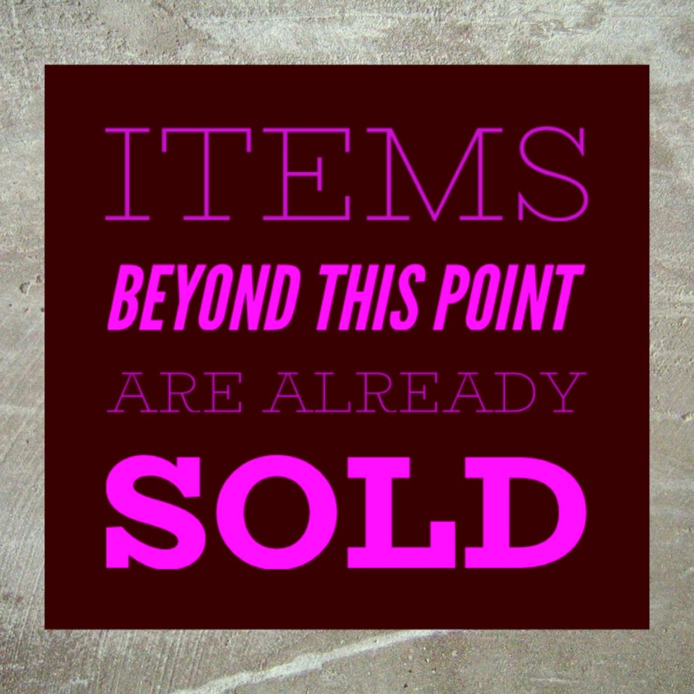 Items beyond this point are already sold